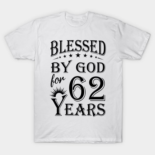 Blessed By God For 62 Years T-Shirt by Lemonade Fruit